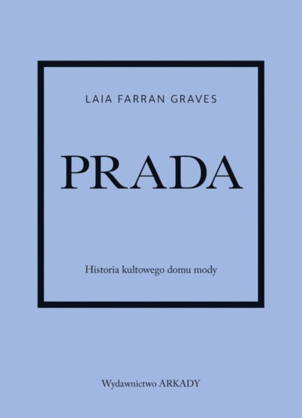 Książka przybliżająca rozwój marki Prada, znanej z minimalistycznego designu i wpływu na światową modę.