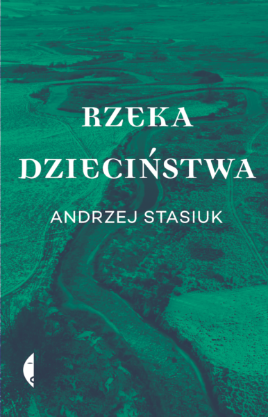 Okładka książki "Rzeki dzieciństwa" Andrzeja Stasiuka.