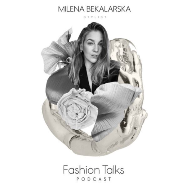 Polskie podcasty o modzie: okładka podcastu „FASHION TALKS by Milena Bakalarska Stylist”.