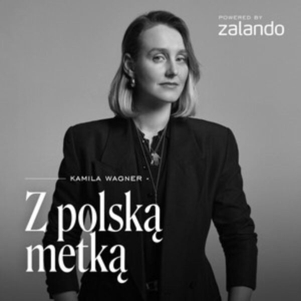 Polskie podcasty o modzie: okładka podcastu Z polską metką.