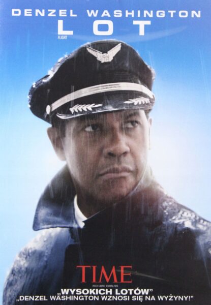 Plakat filmu 'Lot'. Na środku widoczny jest Denzel Washington w czapce pilota i ciemnym płaszczu, patrzący poważnie w bok. Tło jest niebieskie, a po plakacie spływają krople deszczu, tworząc efekt dramatyzmu. U góry napis: 'Denzel Washington – Lot', a na dole cytat z recenzji magazynu TIME: 'Wysokich lotów. Denzel Washington wznosi się na wyżyny!